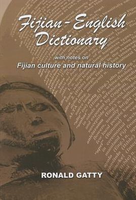 Cover for Ronald Gatty · Fijian-English Dictionary: With Notes on Fijian Culture and Natural History (Paperback Book) [English And Fiji, 1 edition] (2012)