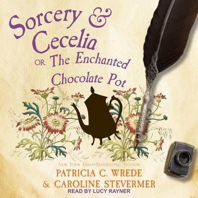 Cover for Patricia C Wrede · Sorcery &amp; Cecelia (CD) (2020)