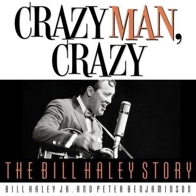 Crazy Man, Crazy - Bill Haley - Muziek - Backbeat Books - 9798200892716 - 30 juni 2019