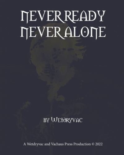 Cover for Wetdryvac · Never Ready Never Alone (Paperback Book) (2024)
