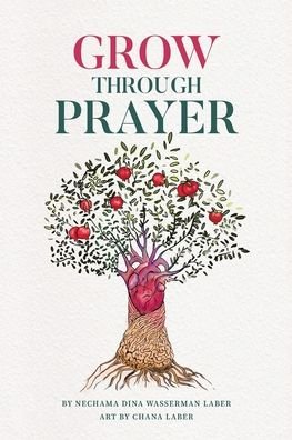 Cover for Nechama Dina Wasserman Laber · GROW Through Prayer (Paperback Bog) (2022)