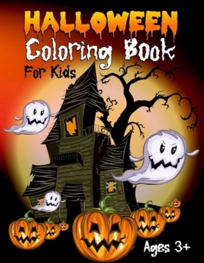 Cover for Golapi N Press Publishing · Halloween Coloring Book For Kids Ages 3+: Halloween Book for Children Spooky Coloring Book for Kids Scary Halloween Monsters, Witches and Ghouls Coloring Book. Spooky Characters Happy Horror Halloween Kids &amp; scary Books (Halloween Coloring Book For Kids) (Taschenbuch) (2021)