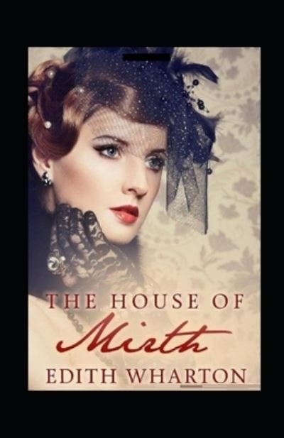 The House of Mirth illustrated - Edith Wharton - Bøger - Independently Published - 9798462827716 - 24. august 2021