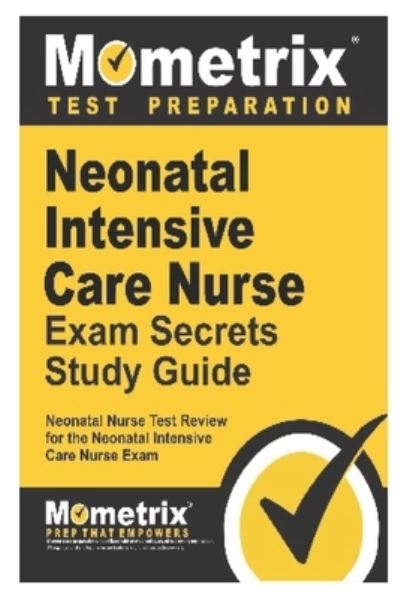 Neonatal Intensive Care Nurse Exam: Secrets Study Guide - Brett King - Książki - Independently Published - 9798462942716 - 23 sierpnia 2021