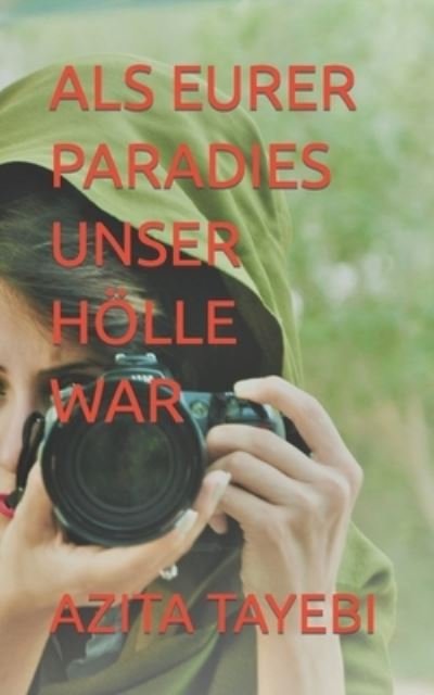 Cover for Tayebi Azita Tayebi · Als Eurer Paradies Unser Holle War: Kriminalroman (Pocketbok) (2022)