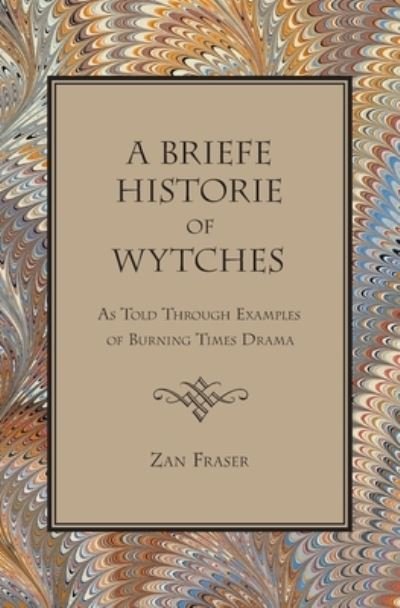 Cover for Zan Fraser · A Briefe Historie of Wytches (Paperback Bog) (2022)