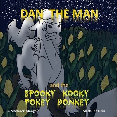 Cover for C Martinez Mangold · Dan the Man and the Spooky Kooky Pokey Donkey (Paperback Book) (2021)