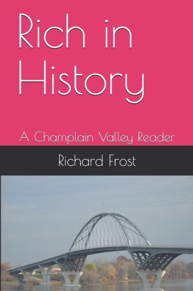 Cover for Richard Frost · Rich in History: A Champlain Valley Reader (Taschenbuch) (2021)