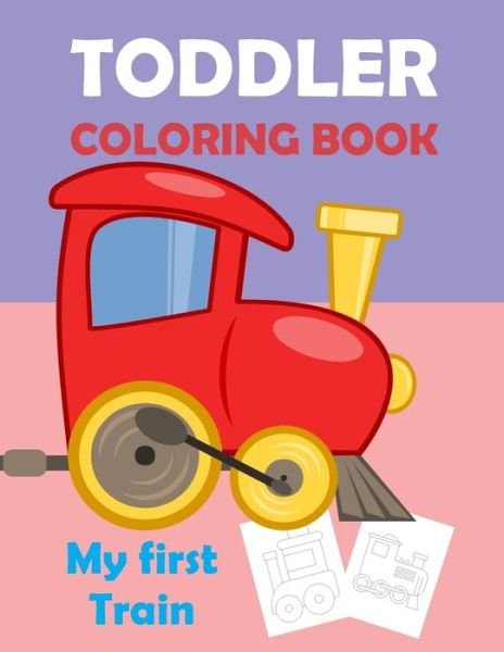 Cover for Tired-Creative Mom · My First Train, Toodler Coloring Book (Pocketbok) (2020)