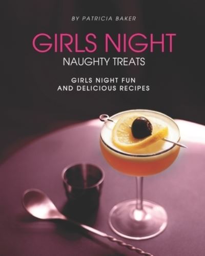 Cover for Patricia Baker · Girls Night Naughty Treats (Paperback Book) (2020)