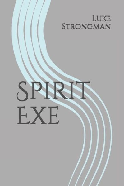 Cover for Luke Strongman · Spirit Exe (Paperback Book) (2021)