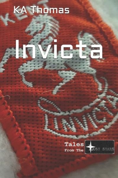 Tales from the Lost Stars - Invicta - Ka Thomas - Bøker - Independently Published - 9798608195716 - 18. februar 2020