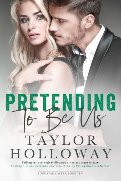 Pretending To Be Us - Taylor Holloway - Books - Independently Published - 9798613298716 - February 13, 2020