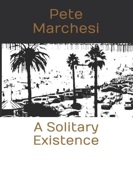 Cover for Pete Marchesi · A Solitary Existence (Paperback Book) (2020)