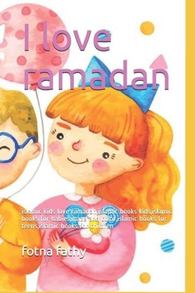 Cover for Fotna Fathy · I love ramadan (Paperback Book) (2020)
