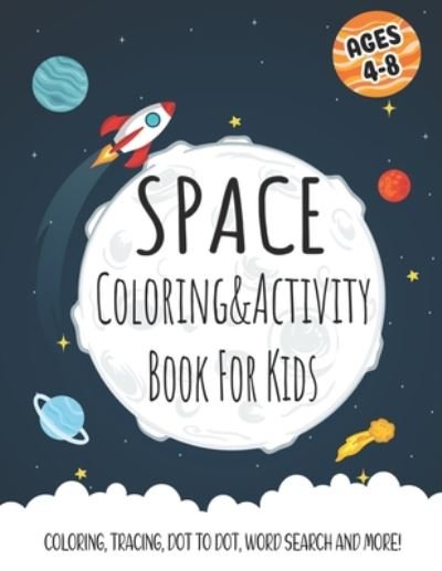 Cover for Bizo Publishing · Space Coloring and Activity Book For Kids Ages 4 to 8 (Paperback Book) (2020)