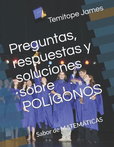 Cover for Temitope James · Preguntas, respuestas y soluciones sobre POLIGONOS (Paperback Book) (2020)