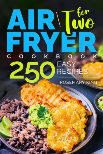 Cover for Rosemary King · Air Fryer Cookbook for Two (Paperback Book) (2020)