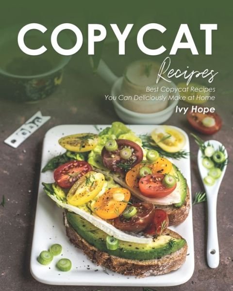Cover for Ivy Hope · Copycat Recipes (Paperback Bog) (2020)