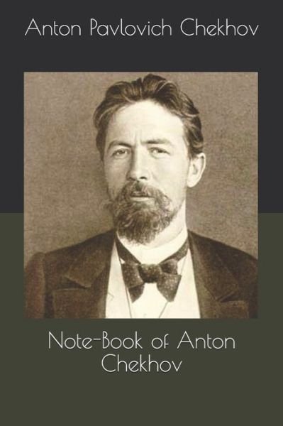 Cover for Anton Pavlovich Chekhov · Note-Book of Anton Chekhov (Paperback Book) (2020)