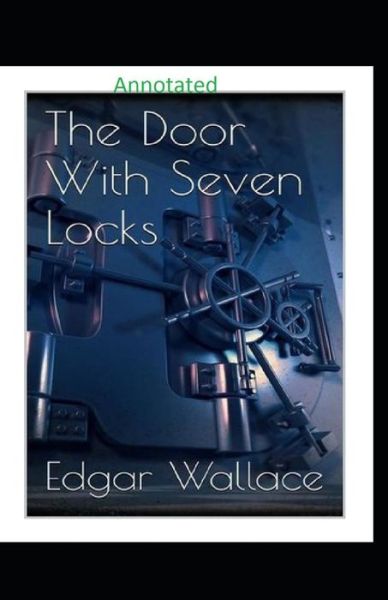 Cover for Edgar Wallace · The Door with Seven Locks Classic Edition (Annotated) (Paperback Book) (2021)