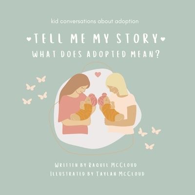 Cover for Raquel McCloud · Tell Me My Story: What Does Adopted Mean? (Paperback Book) (2022)