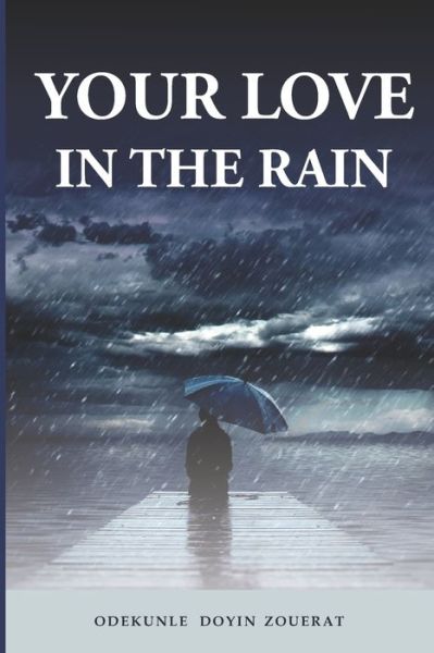 Cover for Odekunle Doyin Zouerat · Your Love in the Rain (Paperback Book) (2022)