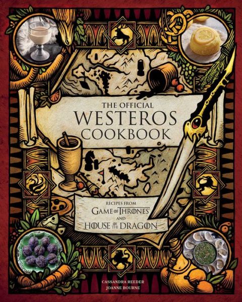 Cover for Cassandra Reeder · The Official Westeros Cookbook: Recipes from Game of Thrones and House of the Dragon (Hardcover Book) (2024)