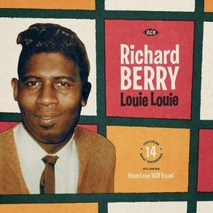 Louie Louie - Richard Berry - Musique - ACE RECORDS - 0029667001717 - 26 mai 2014