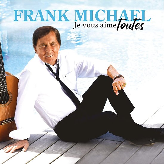 Cover for Frank Michael · Je Vous Aime Toutes (CD) (2022)