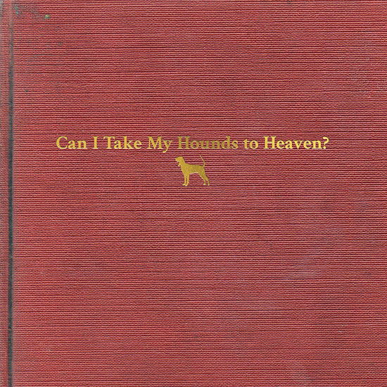 Cover for Tyler Childers · Can I Take My Hounds to Heaven? (LP) [P edition] (2022)