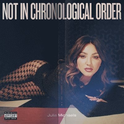 Not In Chronological Order - Julia Michaels - Musikk - UNIVERSAL - 0602438217717 - 6. august 2021