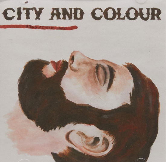 Cover for City and Colour · Bring Me Your Love (CD) (2013)