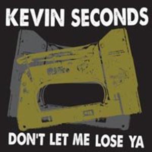 Cover for Kevin Seconds · Don't Let Me Lose Ya (LP) (2012)