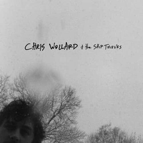 Cover for Wollard, Chris &amp; Ship Thieves · Chris Wollard &amp; Ship Thieves (LP) (2009)