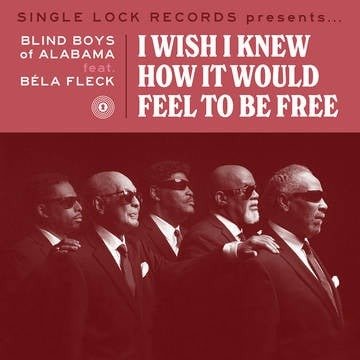 Cover for Blind Boys Of Alabama · I Wish I Knew How It Would Feel To Be Free (7&quot;) (2021)