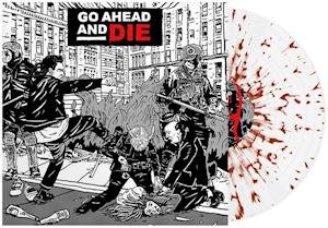 Go Ahead and Die (Clear with Red Splatter) - Go Ahead and Die - Musik - METAL - 0727361588717 - 11. juni 2021