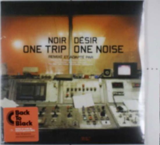 Cover for Noir Desir  · One Trip One Noise (LP)