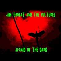 Cover for Jim Threat · Afraid Of The Dark (7&quot;) (2016)