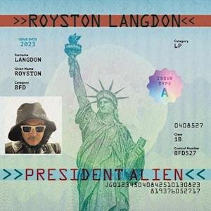President Alien - Royston Langdon - Music - MEMBRAN - 0819376052717 - September 8, 2023