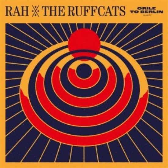 Cover for RAH &amp; The Ruffcats · Orile to Berlin (LP) (2024)