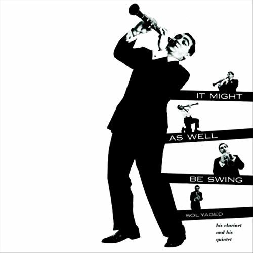 It Might As Well Be Swing - Sol Yaged - Musique - PINEHILL - 0845121020717 - 21 octobre 2018