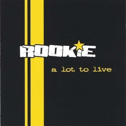 Cover for Rookie · Lot to Live (CD) (2005)