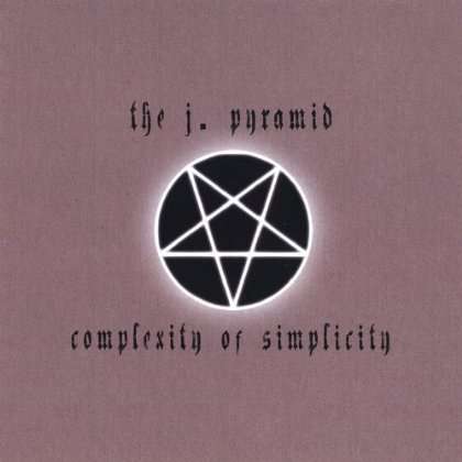 Cover for J. Pyramid · Complexity of Simplicity (CD) (2012)