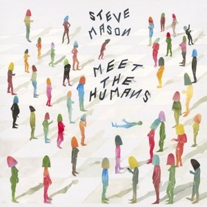 Meet the Humans - Steve Mason - Musik - DOMINO - 0887832010717 - 26. februar 2016