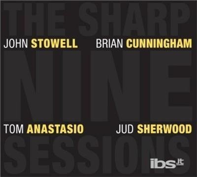 Cover for John Stowell · The Sharp Nine Sessions (CD) (2013)