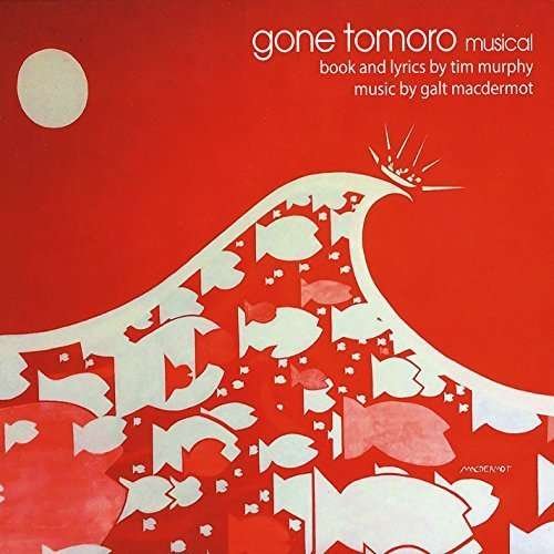 Cover for Galt Macdermot · Gone Tomoro Musical (CD) (2015)