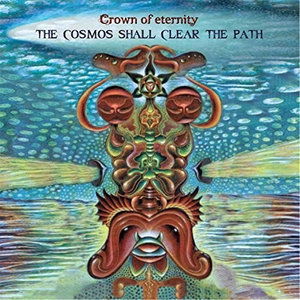 Cover for Crown of Eternity · Cosmos Shall Clear the Path (CD) (2014)