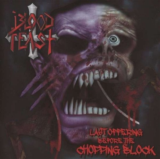 Cover for Blood Feast · Last Offering Before the Chopping Block (CD) (2013)