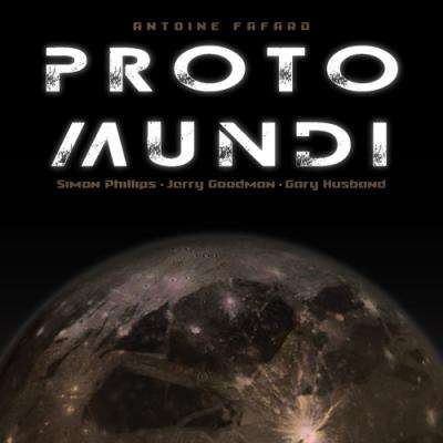 Cover for Antoine Fafard · Proto Mundi (CD) [Japan Import edition] (2017)